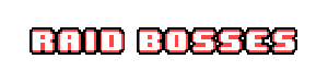 RAID Bosses