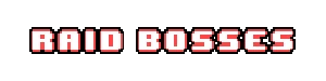 RAID Bosses